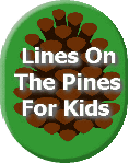 Lines on the Pines for Kids